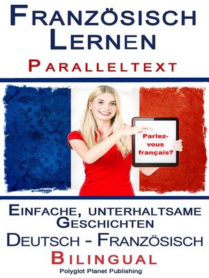 Französisch Lernen I--Paralleltext--Einfache, unterhaltsame Geschichten (Deutsch--Französisch) Bilingual - ebook